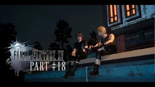Final Fantasy XV Full Game PS4 Gameplay Walkthrough Part 18 No Commentary 1080p HD 