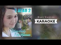 Download Lagu Jihan Audy Ft Mamnun - 1 Atau 2 Remix Karaoke [ Duet Version ] Pilih Aku Atau Dia