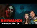 BHIWANDI (MUMBAI) Haunted Factory 😳 | Subscriber Real Horror Story