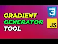 Build CSS Gradient Generator Tool Custom CSS Variables Javascript