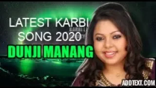 dunji manang full original song new karbi song 2020 subasana dutta