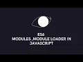 ES6 Modules Module loader in JavaScript