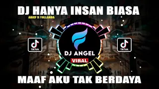 dj tiktok viral hanya insan biasa arief ft yollanda dj maaf aku tak berdaya full bass