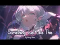 Download Lagu Nightcore - Something Just Like This (Romy Wave)