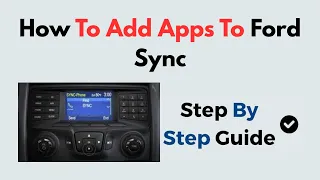How to Add Apps to Ford SYNC Step-by-Step AppLink Setup Guide for SYNC 3 SYNC 4