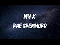 Rae Sremmurd - My X