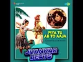 Piya Tu Ab To Aaja - Jhankar Beats