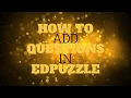 How to Add Questions in EdPuzzle
