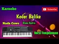 Download Lagu Keder Balike ( Diana Sastra ) Karaoke Nada Cowo Musik Sandiwaraan Cover