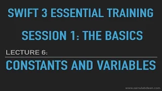 Swift Constants and Variables Lecture 6 Session 1