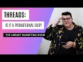 Threads Is It a Dud or the Next Big Thing in Library Marketing