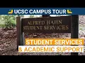 UC Santa Cruz Campus Tour Chapter 12 Student Services Academic Support