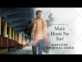 Lagu MAIN HOON NA SAD || KARAOKE || ORIGINAL SONG || HIGH QUALITY