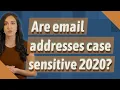 Are email addresses case sensitive 2020