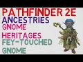 Gnome Heritages Fey-touched Gnome Pathfinder 2E Races
