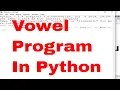 PYTHON PROGRAM 5 VOWEL PROGRAM IN PYTHON