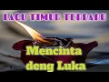 Download Lagu Lagu Timur Terbaru 2021 || mencintai deng luka || Lagu Baper Timur