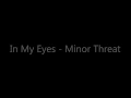 Minor Threat - In My Eyes (lyrics on screen)