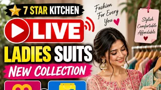 🔴 Ladies Suits LIVE | Meesho & Flipkart | New Trending Collection | 7 Star Kitchen