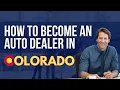 How To Get Your Colorado Auto Dealer License Fast 2026