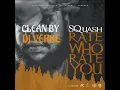 SQUASH - RATE WHO RATE YOU - [CLEAN] BY DJ VERSE [BEST EDIT ON YOUTUBE]