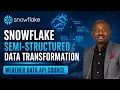Snowflake Semi-Structured Data Transformation Real Weather API Data