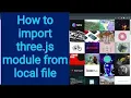 1b How to import three js module from local file into code editor