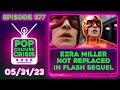 Pop Culture Crisis 377 - No Recasting Ezra Miller IMDB Protects Disney Female Reboot of The Office