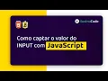 Como pegar o valor do INPUT com Javascript INPUT com JS ilustraCode