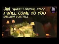 Download Lagu Jin of BTS -  'I will come to you' live at [Jin “Happy” Special Stage] 2024 [ENG SUB] [HD]