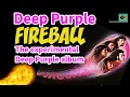 Download Lagu Deep Purple Fireball: Deep Purple's experimental album?