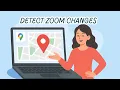 Google Maps API Tutorial - Detect Zoom Changes