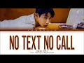 Lagu WONHO No Text No Call Lyrics (원호 No Text No Call 가사) (Color Coded Lyrics)