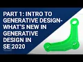 Part 1 Intro to Generative Design - What s New in Generative Design with Solid Edge 2019