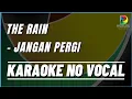 Download Lagu THE RAIN - JANGAN PERGI, KARAOKE NO VOCAL (Music Original)