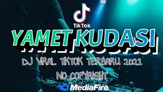 Download DJ YAMET KUDASI 🎧 DJ TIKTOK VIRAL TERBARU 2021 🎶 JEDAG JEDUG TIKTOK 2021 - NO COPYRIGHT MP3