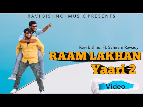 Download MP3 RAAM LAKHAN (YAARI 2) - Official Video | Ravi Bishnoi Ft Rowdy Sahiram | Raam Lakhan Se Bhai Hai