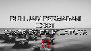 Download LIRIK BUIH JADI PERMADANI EXIST (COVER BY EGHA LATOYA) Buih Jadi Permadani Egha De Latoya Cover MP3