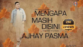 ajhay pasma mengapa masih disini official music video 