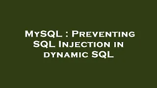 MySQL Preventing SQL Injection in dynamic SQL