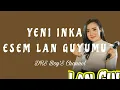Download Lagu YENI INKA - ESEM LAN GUYUMU ( LIRIK )