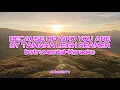 Download Lagu BECAUSE OF WHO YOU ARE by TAMARA LEIGH REAMER - INTRUMENTAL | KARAOKE