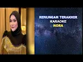 RENUNGAN TERAKHIR (KARAOKE) NORA ARIFFIN