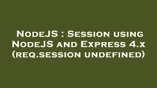 NodeJS Session using NodeJS and Express 4 x req session undefined