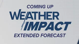 Weather Impact Meteorologist Alex Pry s extended forecast Feb 9