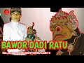 Download Lagu BAWOR DADI RATU || DALANG ALM KI SUGINO SISWO CARITO