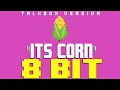 It's Corn (feat. TBox) [8 Bit Tribute to Tariq, Recess Therapy, & The Gregory Brothers]