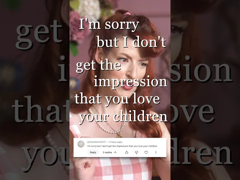 I Don’t Love My Children?!