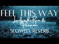 Feel This Way - Lonely in the Rain & Panama (slowed, reverb)