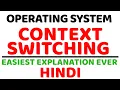 Context Switching ll Operating System ll Explained with Examples in Hindi